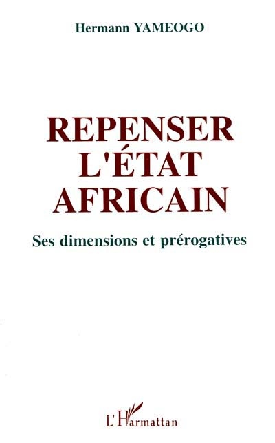 Repenser l'Etat africain : ses dimensions et prérogatives