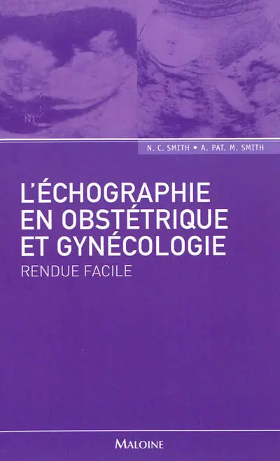 L'échographie en gynécologie-obstétrique rendue facile