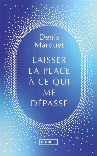 Laisser la place à ce qui me dépasse