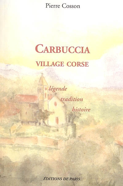 Carbuccia, village corse : légende, tradition, histoire