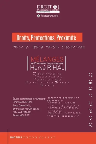 Droits, protections, proximité : mélanges en l'honneur du professeur Hervé Rihal