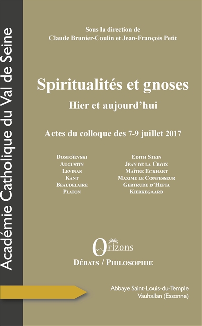 Spiritualités et gnoses : hier et aujourd'hui : actes du colloque des 7-9 juillet 2017, abbaye Saint-Louis-du-Temple, Vauhallan (Essonne)