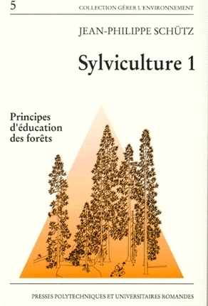 Sylviculture. Vol. 1. Principes d'éducation des forêts