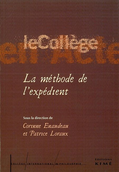 La méthode de l'expédient : actes du colloque, Paris, 11 et 12 mars 2005