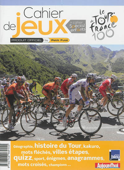 Cahier de jeux de Le Tour de France 100e : + cahier spécial enfants