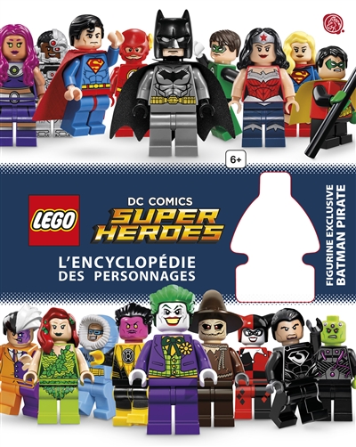 Lego DC comics, super heroes : l'encyclopédie des personnages
