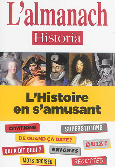 L'almanach Historia : l'histoire en s'amusant