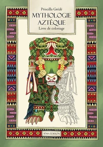 Mythologie aztèque : livre de coloriage