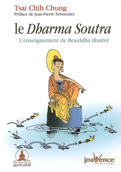 Le Dharma soutra : l'enseignement de Bouddha illustré
