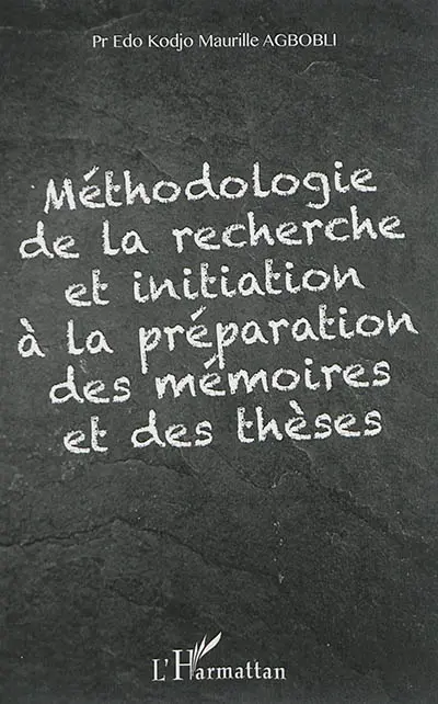 Méthodologie de la recherche et initiation à la préparation des mémoires et des thèses
