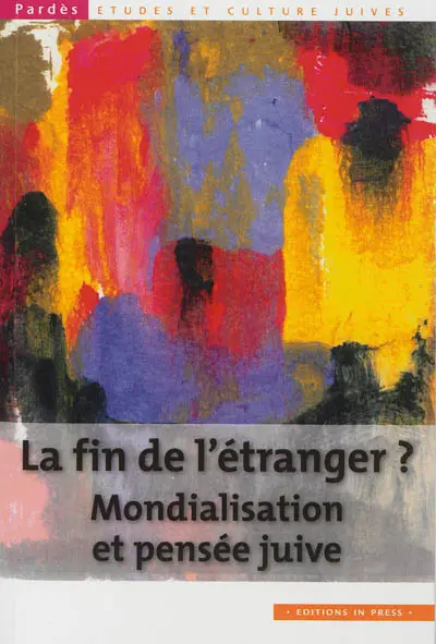 Pardès, n° 52. La fin de l'étranger ? : mondialisation et pensée juive