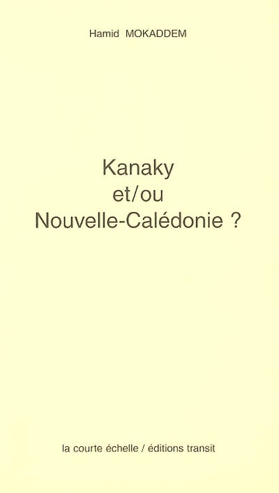 Kanaky et-ou Nouvelle-Calédonie ?