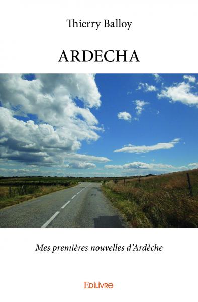 Ardecha : Mes premières nouvelles d'Ardèche