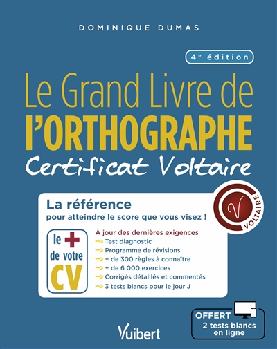 Le grand livre de l'orthographe : certificat Voltaire : la référence pour atteindre le score que vous visez !