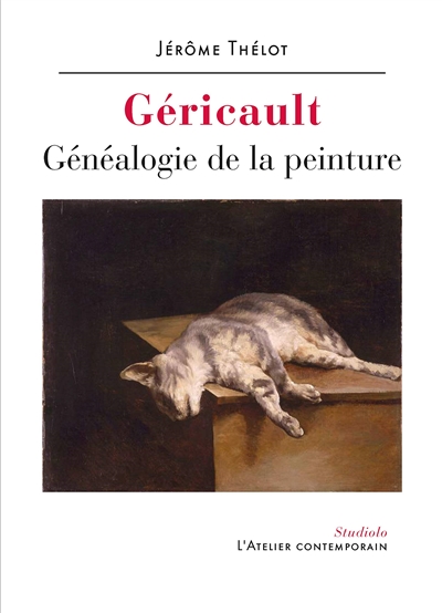 Géricault : généalogie de la peinture