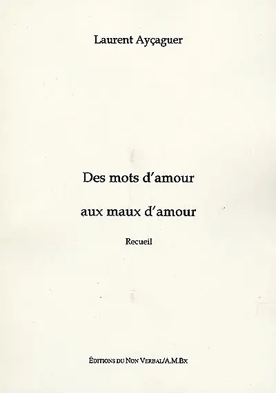 Des mots d'amour aux maux d'amour : recueil