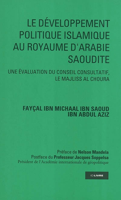 Le développement politique islamique au royaume d'Arabie Saoudite : une évaluation du Conseil Consultatif, le Majliss Al Choura
