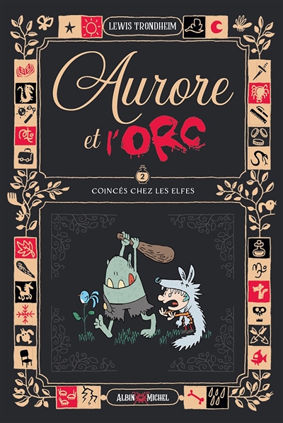 Aurore et l'orc. Vol. 2. Coincés chez les elfes