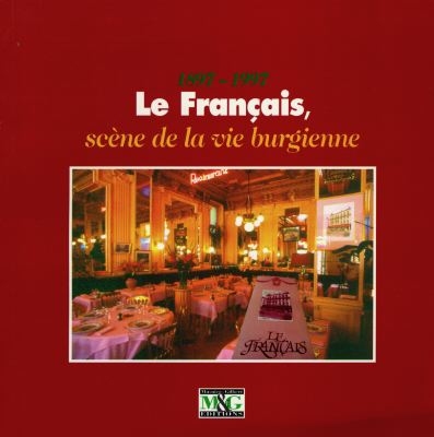Le Français, 1897-1997 : scène de la vie burgienne