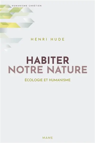 Habiter notre nature : écologie et humanisme