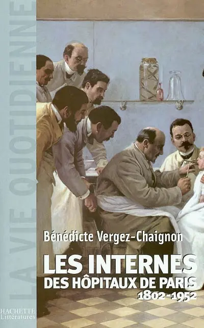 Les internes des Hôpitaux de Paris : 1802-1952