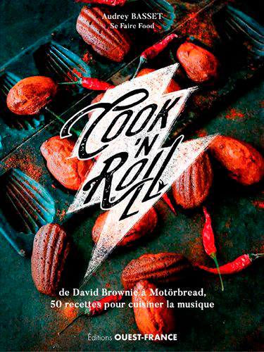 Cook'n roll : de David Brownie à Motörbread, 50 recettes pour cuisiner la musique