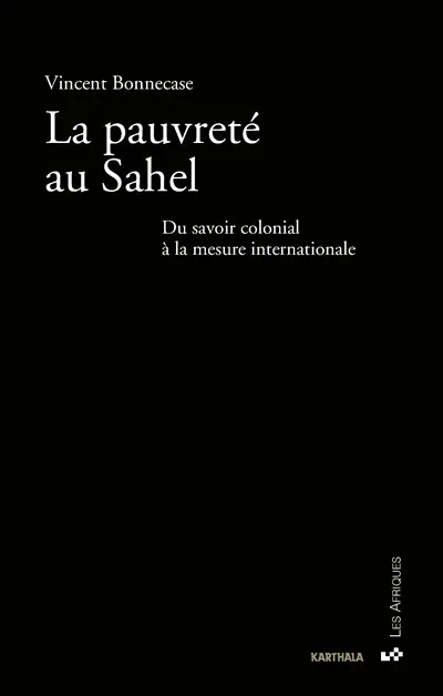 La pauvreté au Sahel : du savoir colonial à la mesure internationale