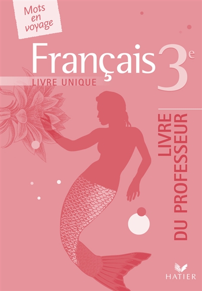 Français, livre unique 3e : livre du professeur