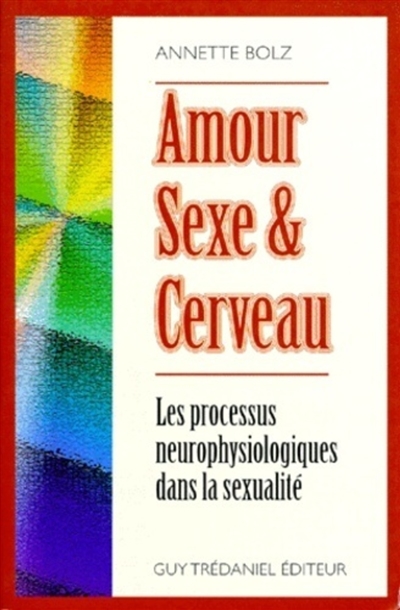 Amour, sexe et cerveau :...