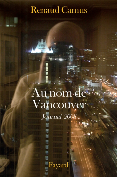 Au nom de Vancouver : journal 2008