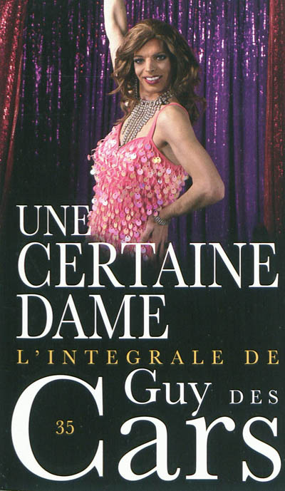 L'intégrale de Guy Des Cars. Vol. 35. Une certaine dame