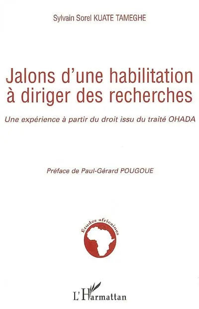 Jalons d'une habilitation à diriger des recherches : une expérience à partir du droit issu du traité OHADA