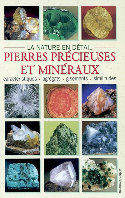 Pierres précieuses et minéraux : caractéristiques, agrégats, gisements, similitudes