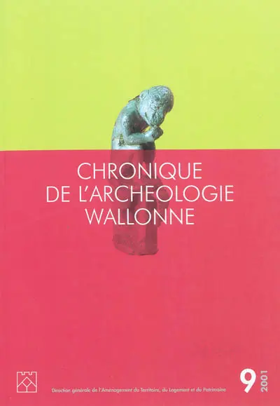 Chronique de l'archéologie wallonne, n° 9. 2001