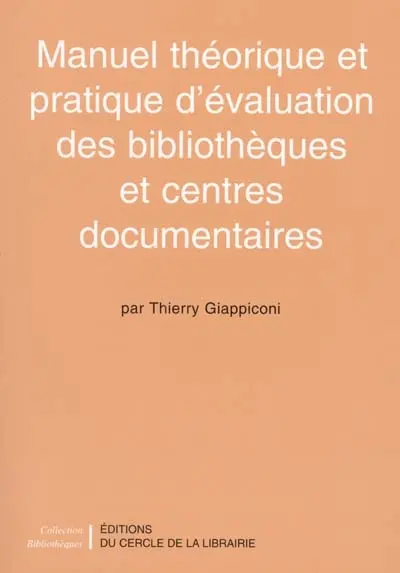 Manuel théorique et pratique d'évaluation des bibliothèques et centres documentaires