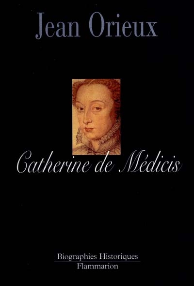 Catherine de Médicis ou la reine noire