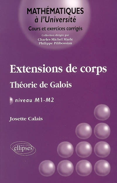 Extensions de corps, théorie de Galois : niveau M1-M2 : cours et exercices corrigés