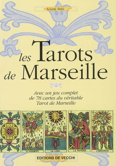 Les tarots de Marseille : avec un jeu complet de 78 cartes du véritable tarot de Marseille