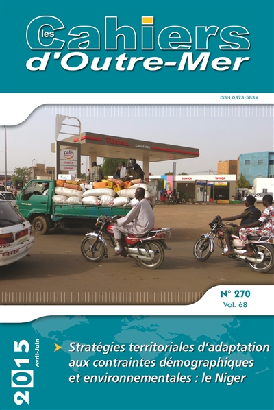 Cahiers d'outre-mer (Les), n° 270. Stratégies territoriales d'adaptation aux contraintes démographiques et environnementales : le Niger