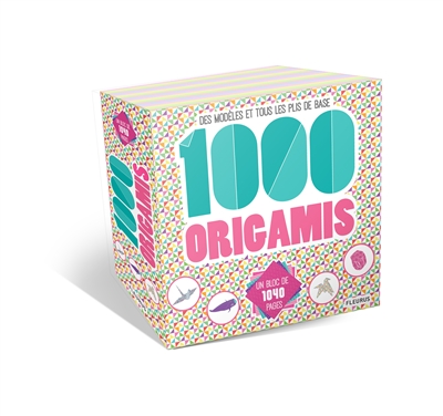 1.000 origamis : des modèles et tous les plis de base