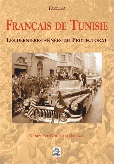 Français de Tunisie : les dernières années du protectorat