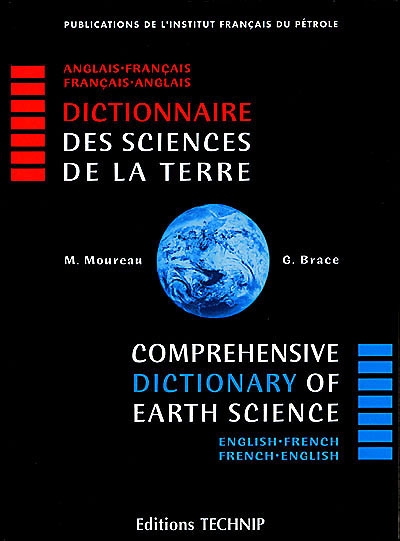 Dictionnaire des sciences de la Terre : anglais-français, français-anglais. Comprehensive dictionary of earth sciences : English-French, French-English