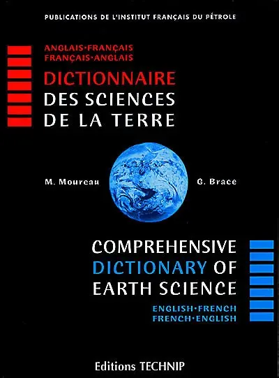 Dictionnaire des sciences de la Terre : anglais-français, français-anglais. Comprehensive dictionary of earth sciences : English-French, French-English
