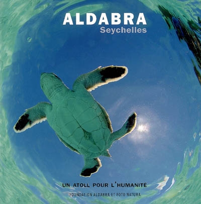 Aldabra, Seychelles : un atoll pour l'humanité