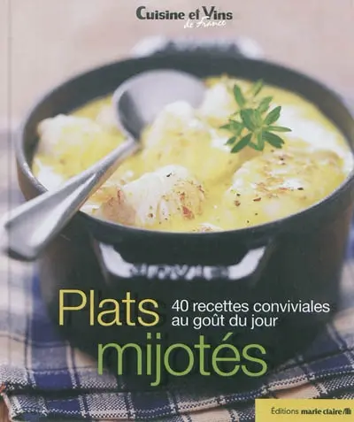Plats mijotés : 40 recettes conviviales au goût du jour