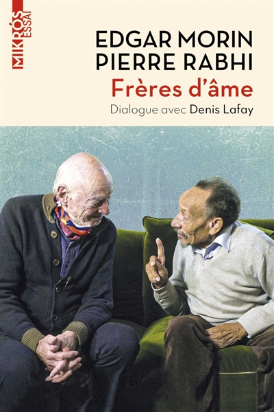 Frères d'âme : dialogue avec Denis Lafay : allons au-devant de la vie