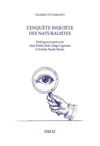 L'enquête inquiète des naturalistes : poétiques et postures chez Emile Zola, Luigia Capuana et Emilia Pardo Bazan