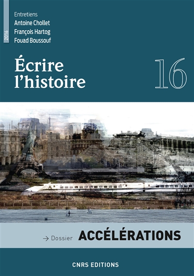 Ecrire l'histoire : histoire, littérature, esthétique, n° 16. Accélérations