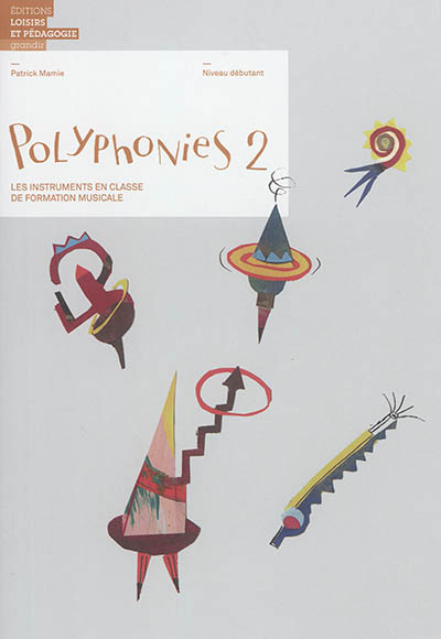 Polyphonies : les instruments en classe de formation musicale. Vol. 2. Niveau débutant