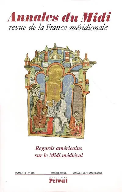 Annales du Midi, n° 255. Regards américains sur le Midi médiéval